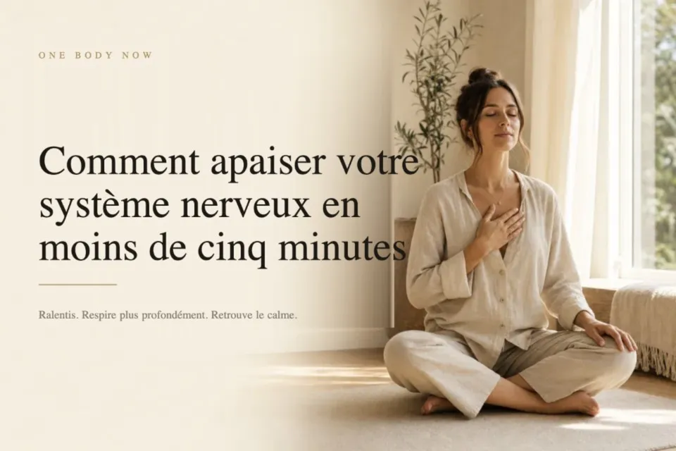 Comment apaiser votre système nerveux en moins de cinq minutes