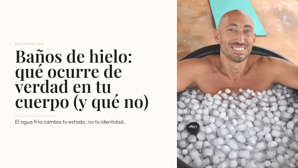 Baños de hielo: qué ocurre de verdad en tu cuerpo (y qué no)