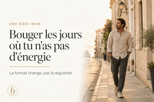 Bouger les jours où tu n'as pas d'énergie