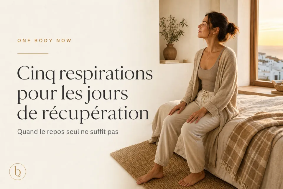 Cinq respirations pour les jours de récupération